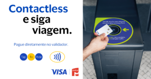 Visa contactless e siga viagem. Pague diretamente no validador