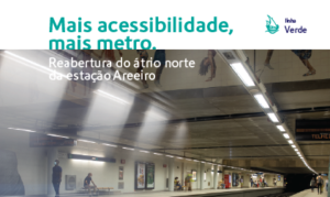 Mais acessibilidade, mais metro. Reabertura do átrio norte da estação Areeiro.