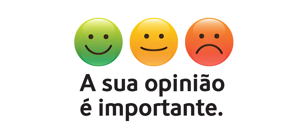 A sua opinião é importante.