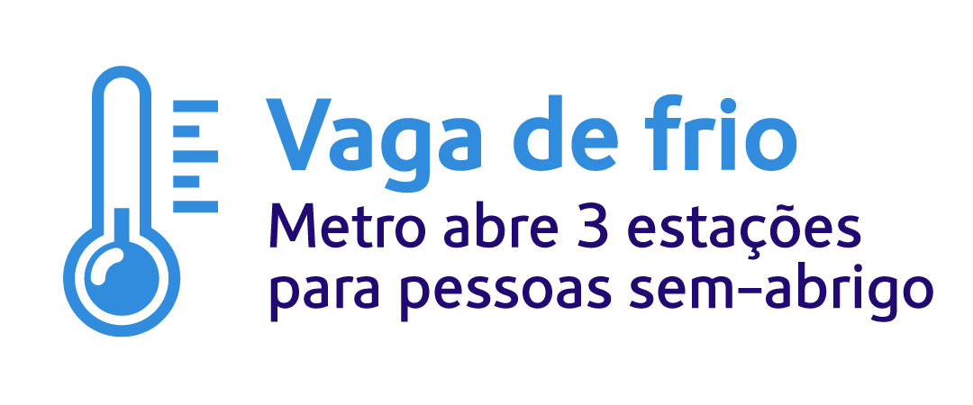 Vaga de frio: metro abre 3 estações para sem-abrigo