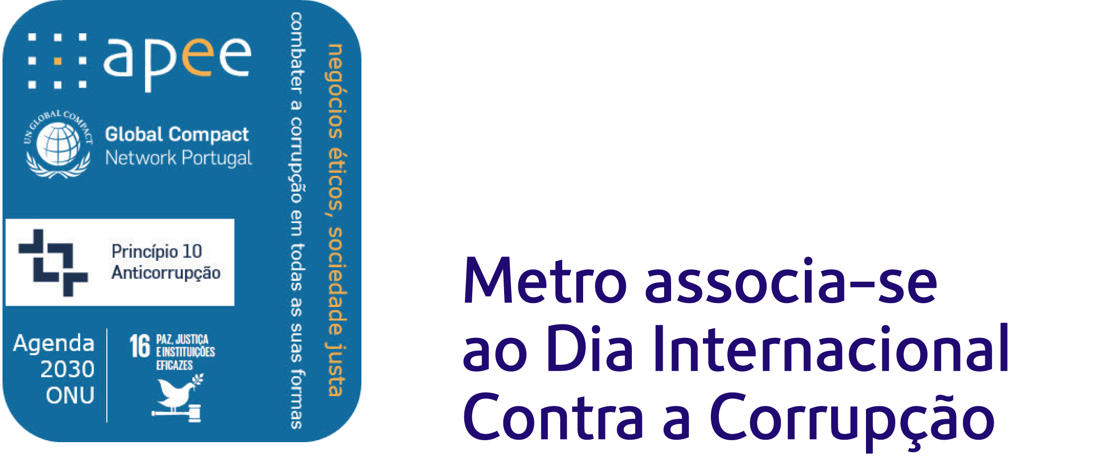 Metro associa-se ao Dia Internacional Contra a Corrupção Metro associa-se ao Dia Internacional Contra a Corrupção