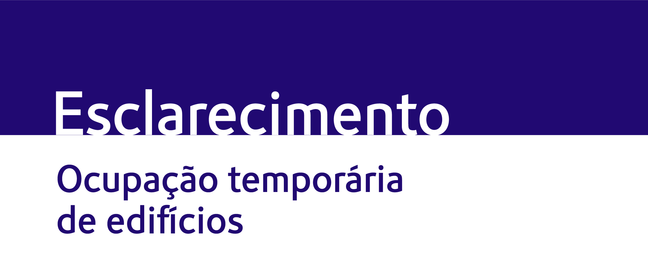 Esclarecimento: ocupação temporária de edifícios