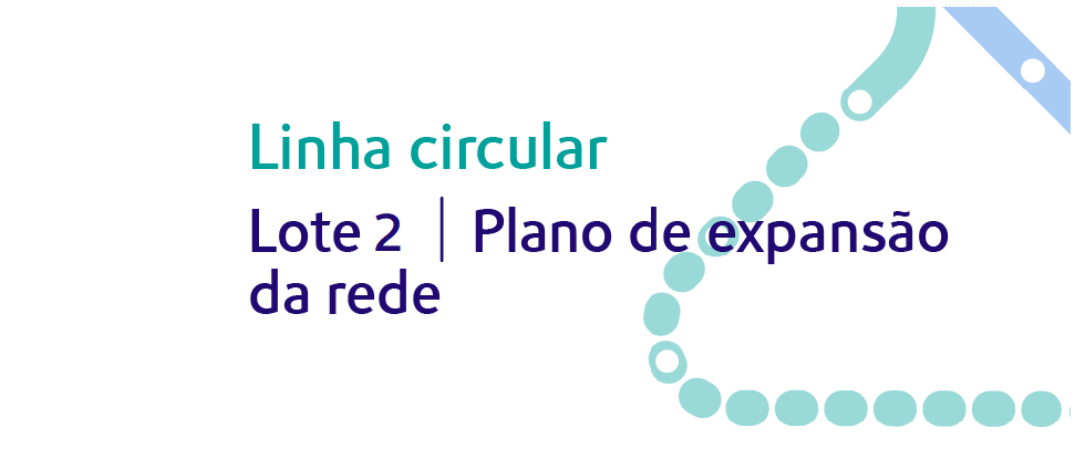 Linha Circular: Lote 2, plano de expansão da rede