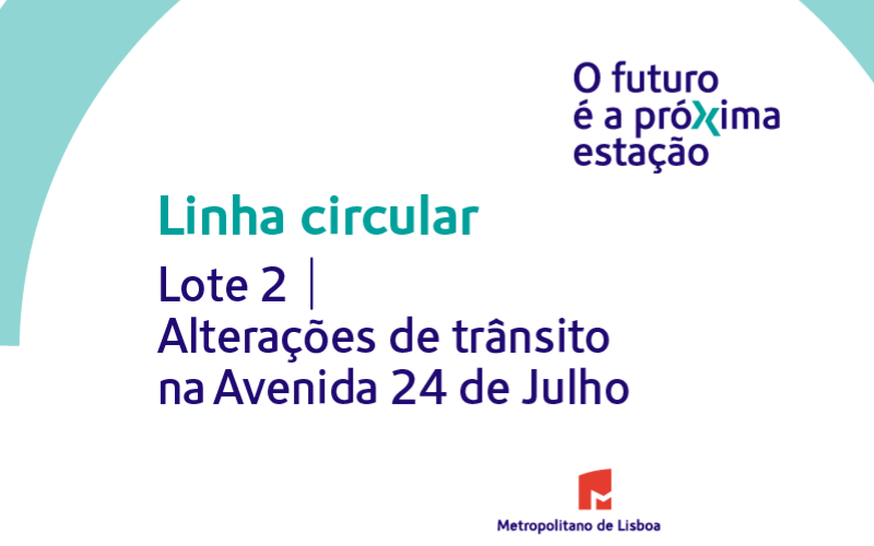 Linha Circular. Lote 2. Alterações de trânsito na Avenida 24 de julho