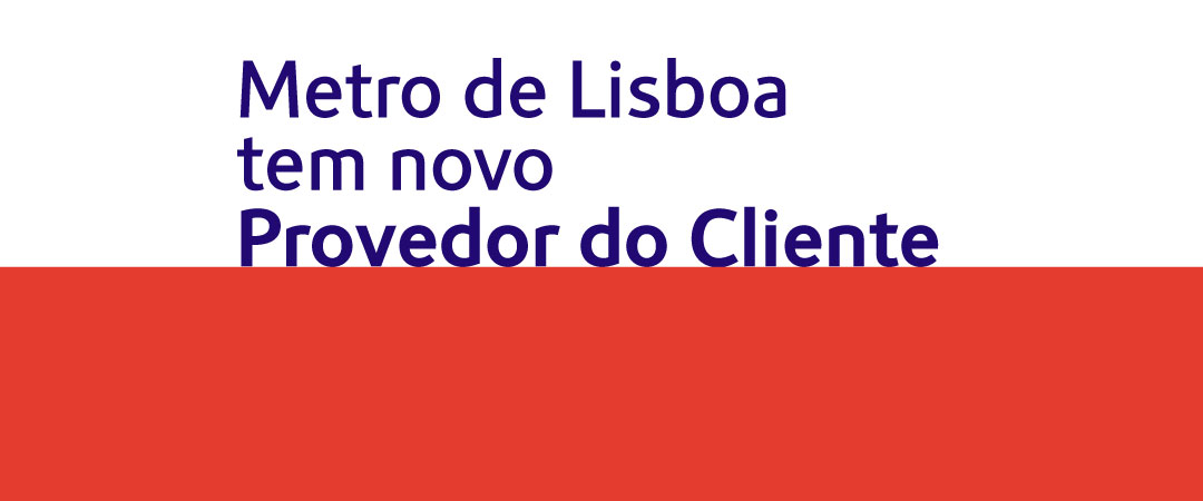 Imagem onde se lê: Metro de Lisboa tem novo provedor do cliente