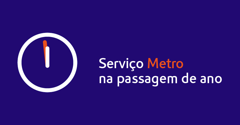 Serviço Metro na passagem de ano