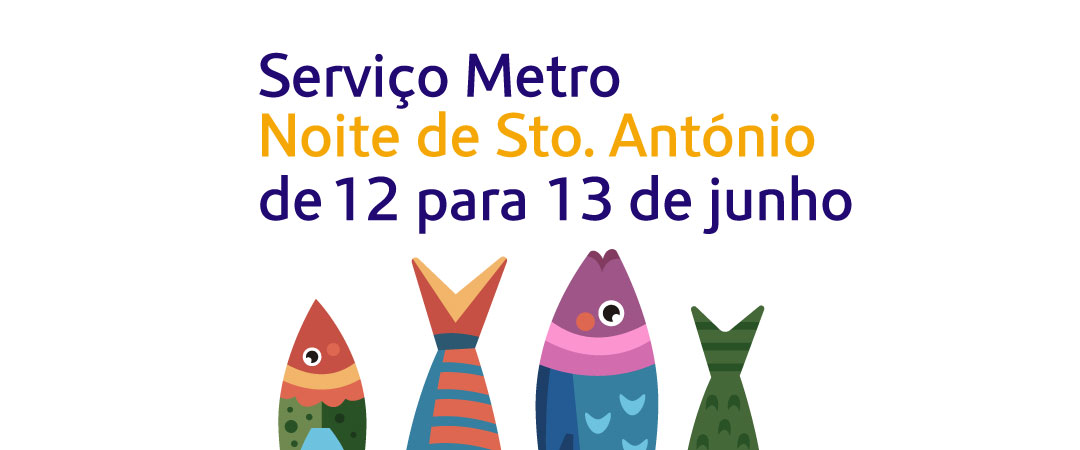 Serviço Metro. Noite de Santo António de 12 para 13 de junho