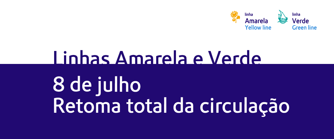 Linhas Amarela e Verde, 8 de julho retoma total circulação Linhas Amarela e Verde, 8 de julho retoma total circulação