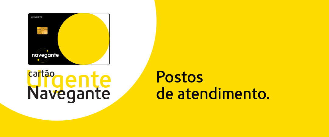 Cartão Navegante Urgente. Postos de atendimento. Cartão Navegante Urgente. Postos de atendimento.