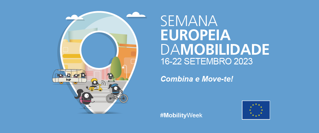 Semana Europeia da Mobilidade. 16-22de setembro 2023. Combina e Move-te!