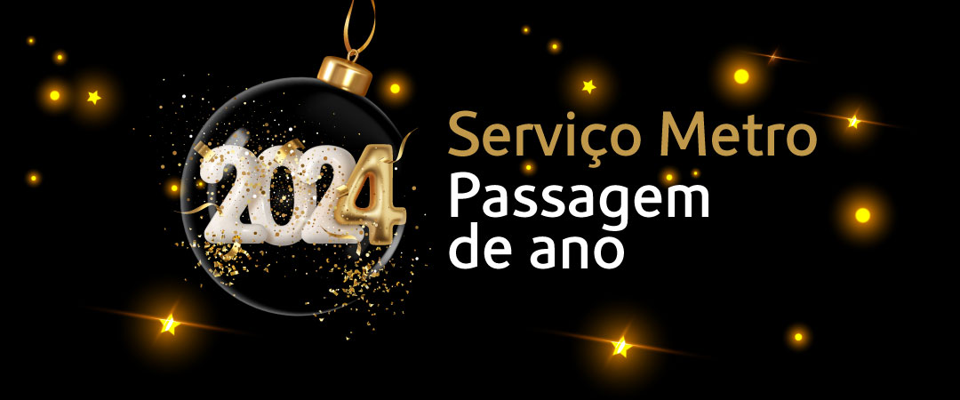 Serviço Metro. Passagem de ano