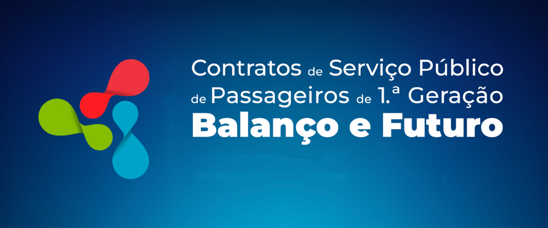 Contratos de Serviço Público de Passageiros de 1.ª Geração. Balanço e Futuro.