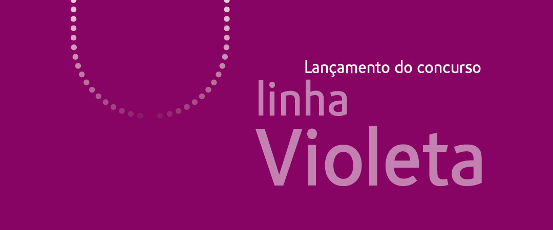 Lançamento_linhaVioleta_1080x450 Lançamento do concurso linha Violeta