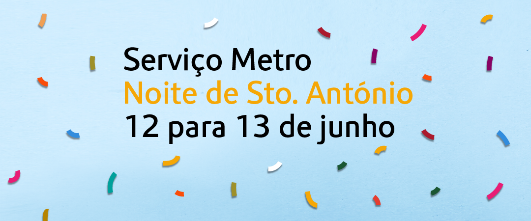Serviço Metro. Noite de Santo António. 12 para 13 de junho