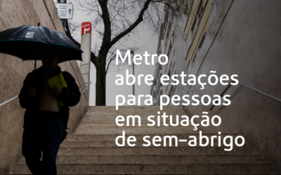 Metropolitano de Lisboa mantém abertas três estações às pessoas em situação de sem-abrigo