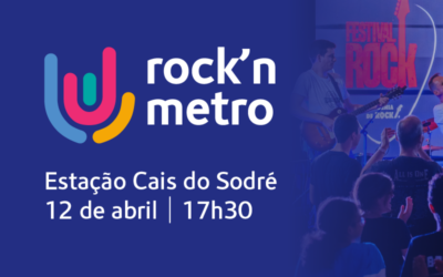Rock‘n’ Metro: Um palco cultural e solidário no Metropolitano de Lisboa 12 abril | Cais do Sodré