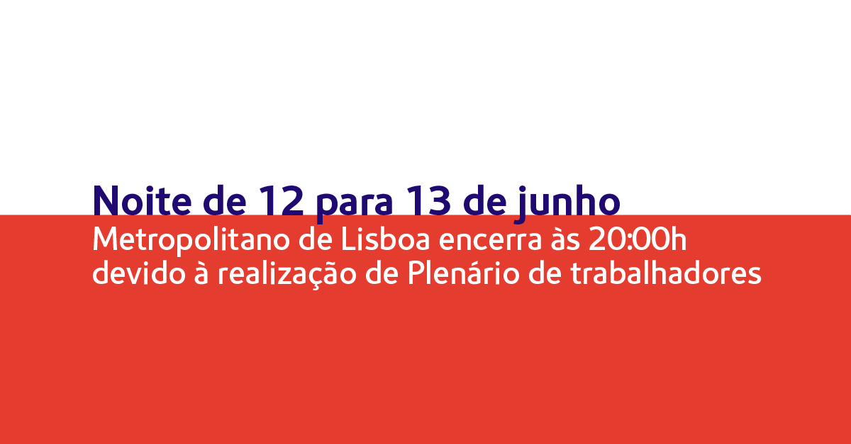 “URGENTE: Metropolitano de Lisboa encerra às 20:00h! Plenário de Trabalhadores leva à Paragem Imediata!” #ÚltimasNotícias #Portugal “URGENTE: Metropolitano de Lisboa encerra às 20:00h! Plenário de Trabalhadores leva à Paragem Imediata!” #ÚltimasNotícias #Portugal