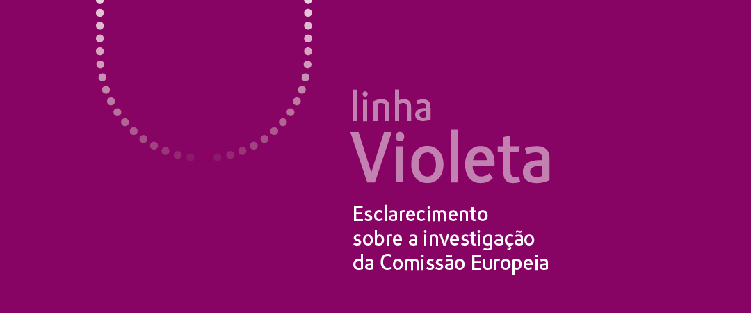 Linha Violeta. Esclarecimento sobre a investigação da Comissão Europeia