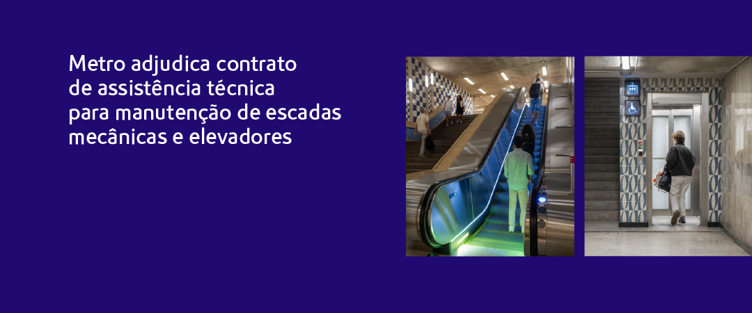 Metro adjudica contrato de assistência técnica para manutenção de escadas mecânicas e elevadores