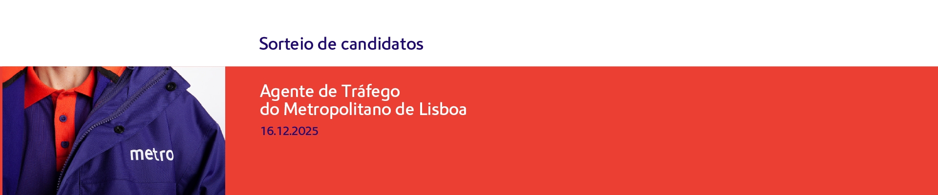 Sorteio de candidatos. Agente de tráfego do Metropolitano de Lisboa. 16.12.2025