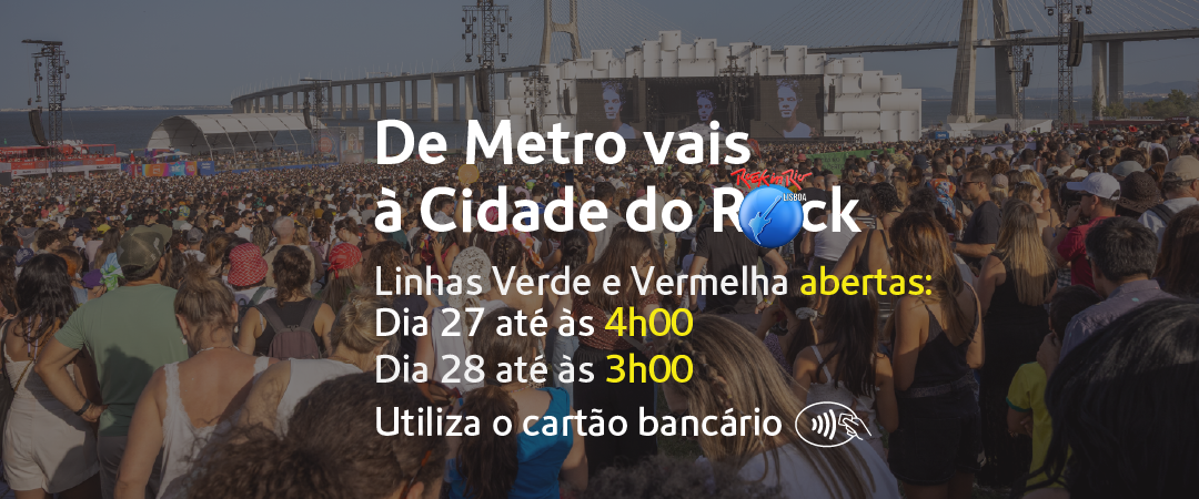 De Metro vais à Cidade do Rock. Linhas Verde e vermelha abertas: Dia 27 até às 4h00. Dia 28 até às 3h00. Utiliza o cartão bancário