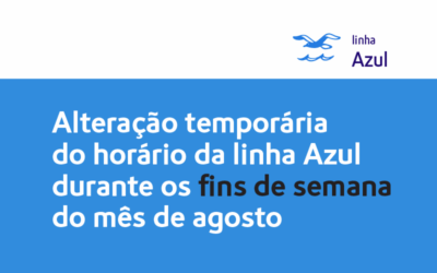 Alteração temporária do horário da linha azul durante os fins de semana do mês de agosto