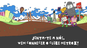 Ilustração que mostra três monstrinhos do Clube Metrox a sair do Metro. Ao fundo vemos a Lisboa e em baixo ao centro lemos “Junte-se a Nós. Vem conhcer o Clube Metrox”.