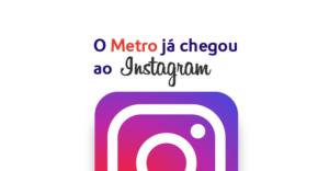 O Metro chegou ao Instagram