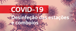 COVID-19 | Desinfeção das estações e comboios