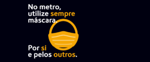 No Metro utilize sempre máscara. Por si e pelos outros