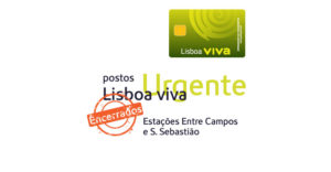 Imagem de um cartão Lisboa VIVA e com o título "Postos Lisboa viva urgente encerrados. Estações Entre Campos e S. Sebastião."
