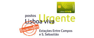 Imagem de um cartão Lisboa VIVA e com o título "Postos Lisboa viva urgente encerrados. Estações Entre Campos e S. Sebastião."
