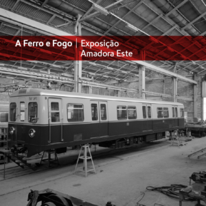Esposição Ferro e fogo na estação Amadora Este