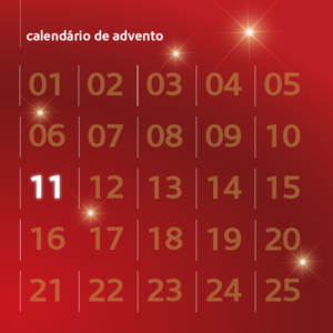 Calendário do Advento | Dia 11 de dezembro