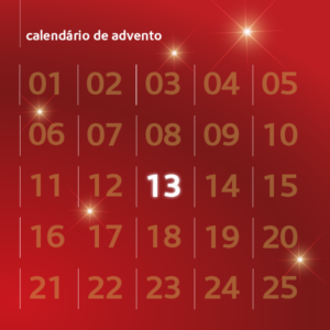 Calendário do Advento | Dia 13 de dezembro