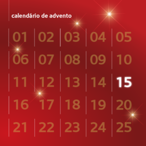 Calendário do Advento | Dia 15 de dezembro