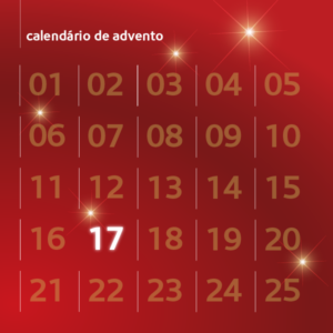 Calendário do Advento | Dia 17 de dezembro