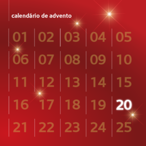 Calendário do Advento | Dia 20 de dezembro