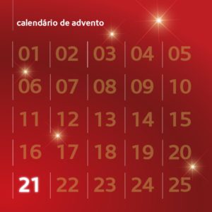 Calendário do Advento | Dia 21 de dezembro