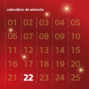Calendário do Advento | Dia 22 de dezembro