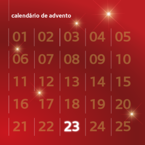Calendário do Advento | Dia 23 de dezembro