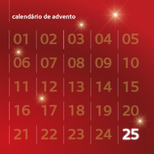 Calendário do Advento | Dia 25 de dezembro