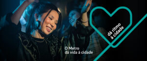 O Metro dá ritmo à cidade