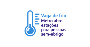 Metro abre estações para pessoas Sem-Abrigo