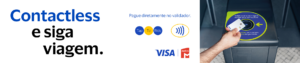 Visa contactless e siga viagem. Pague diretamente no validador