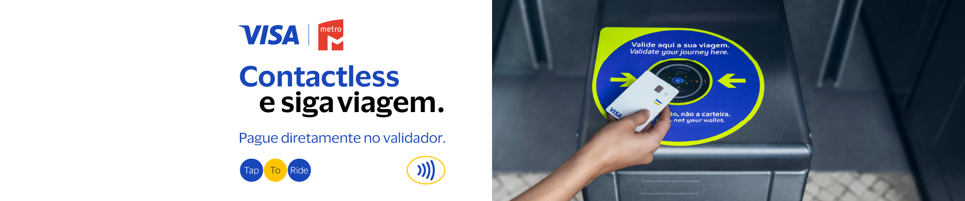 Visa contactless e siga viagem. Pague diretamente no validador