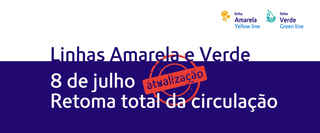 8 de julho –  Retoma da normal circulação nas linhas Verde e Amarela