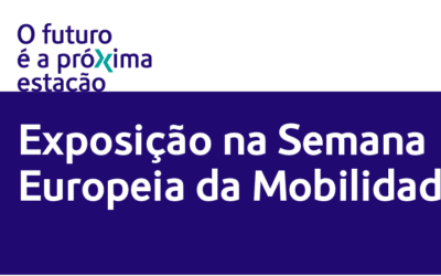 “O Futuro é a Próxima Estação” – Exposição na Semana Europeia da Mobilidade