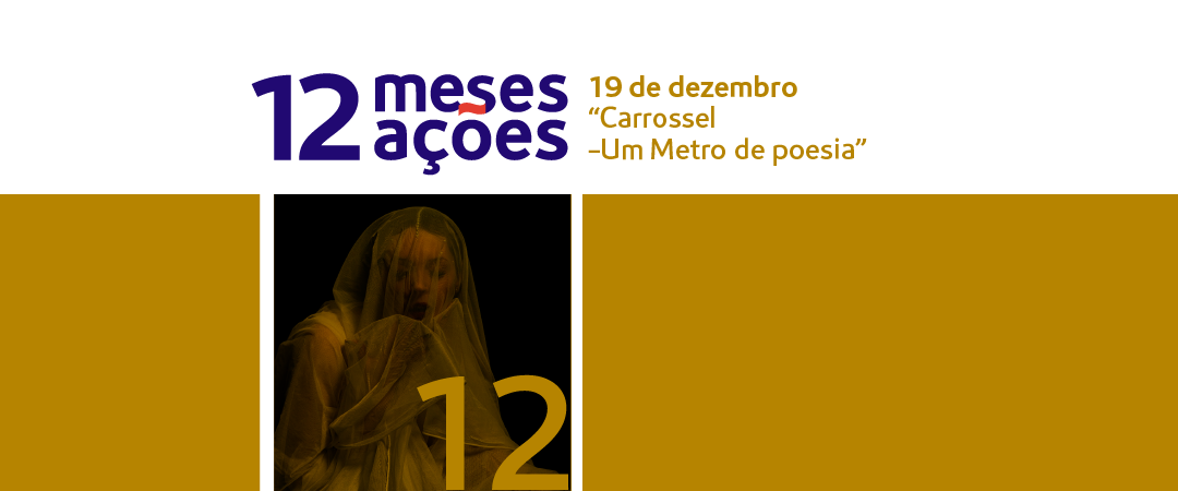 Dezembro: Carrossel – Um Metro de Poesia
