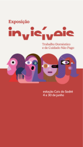 Cartaz da exposição "Invisíveis", com ilustração colorida de rostos expressivos estilizados. Texto: "Exposição Invisíveis, estação Cais do Sodré, 4 a 30 de julho